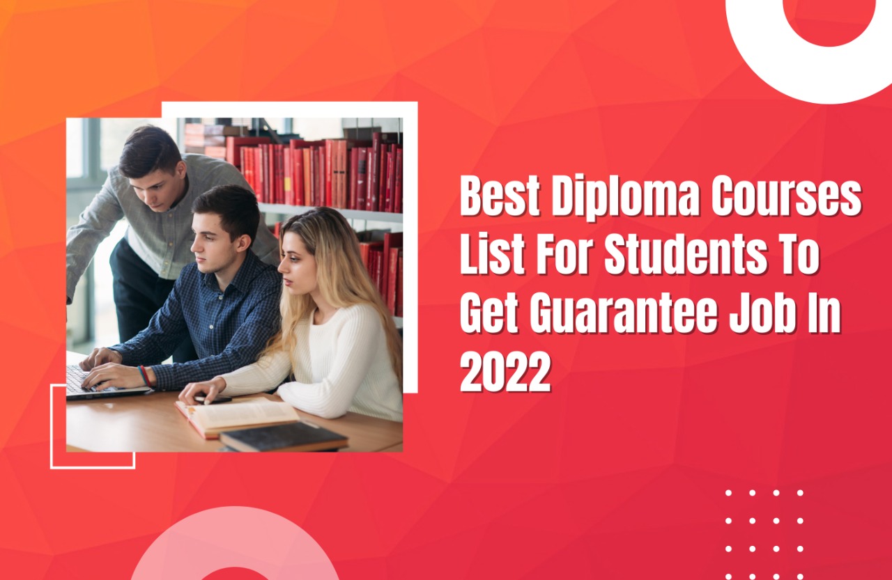 List of Best Diploma Courses after 10th or 12th to Get Job in 2023!