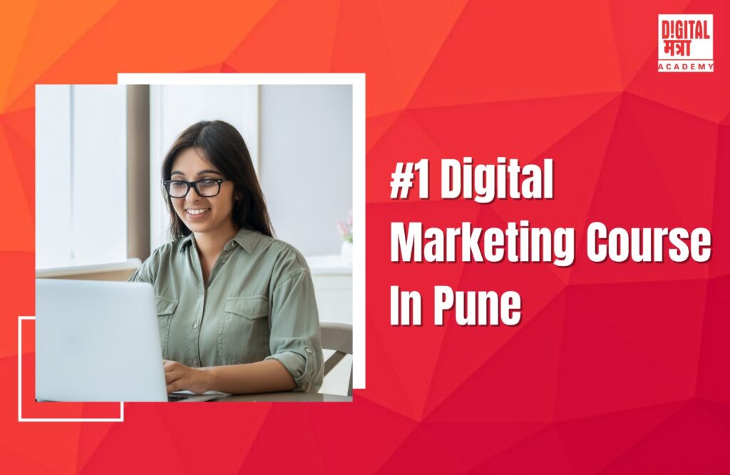 Digital marketing courses in Pune Digital marketing courses in Pune with Placements